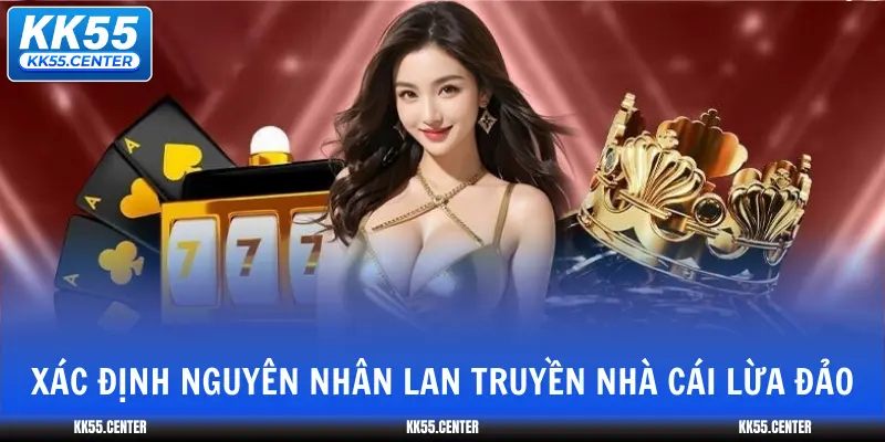 xac-dinh-nguyen-nhan-lan-truyen-nha-cai-lua-dao