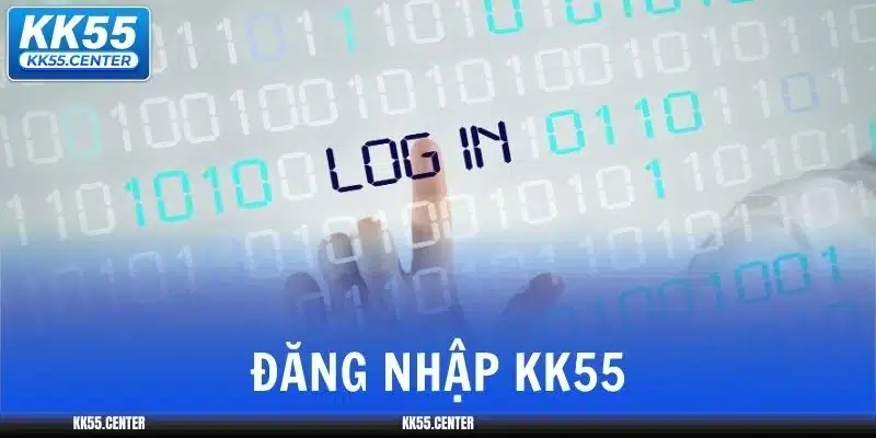 Đăng Nhập KK55 | Link Chuẩn 2026 4 dang-nhap-kk55